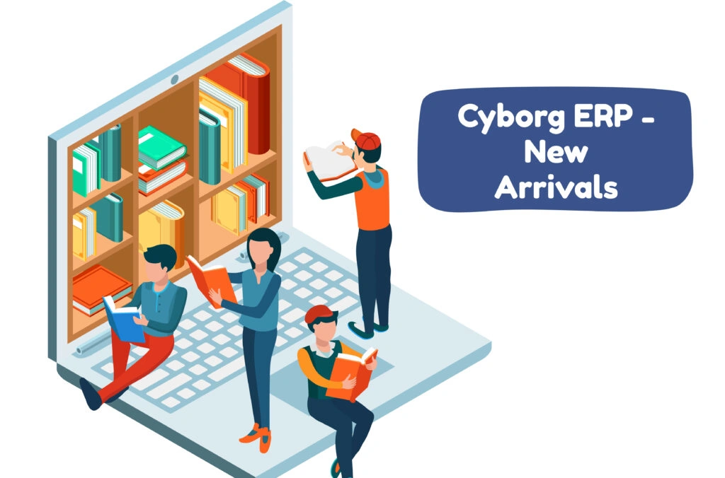 Cyborg ERP – New Arrivals