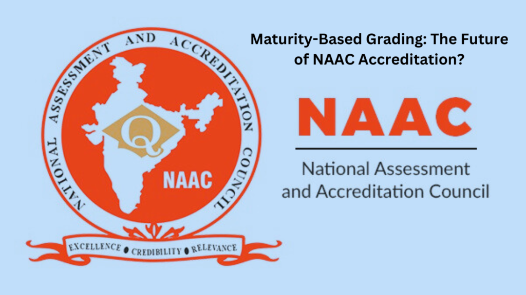 NAAC Maturity Based Grading