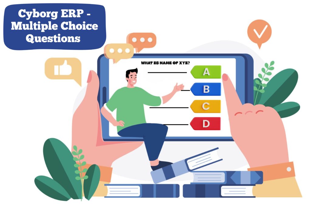 Cyborg IT Services,Cyborg ERP Multiple Choice Questions