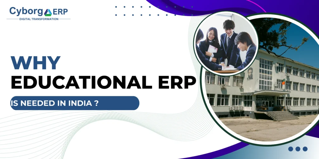 Why Educational ERP Is Needed in India